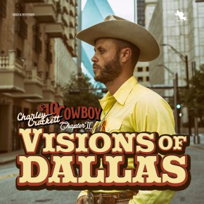 New Charley Crockett album $10 Cowboy Chapter II: Visions of Dallas out July&nbsp;22nd!