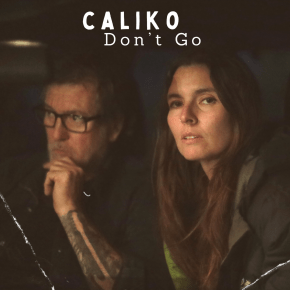 VIDEO PREMIERE: Caliko – Don’t&nbsp;Go